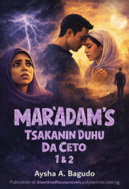 MAR&rsquo;ADAM&rsquo;S Tsakanin Duhu Da Ceto 1 & 2 by Aysha A. Bagudo