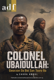 COLONEL UBAIDULLAH Gwarzon Da Bai San Tsoro Ba by Z͢A͢H͢R͢A͢ A͢B͢D͢U͢L͢