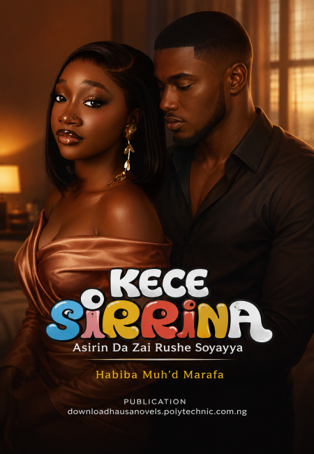 KECE SIRRINA Asirin Da Zai Rushe Soyayya by Habiba Muh'd Marafa