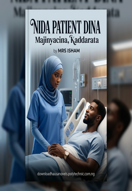 NIDA PATIENT DINA Majinyacina, Ƙaddarata by MRS ISHAM